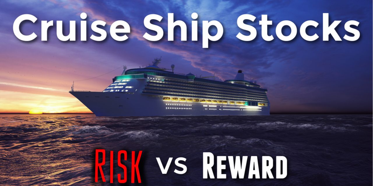 The Big 3 Cruise Ship Stocks???? – How Risky Are They Really?